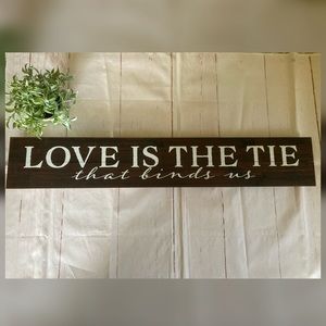 “LOVE IS THE TIE that binds us” Rustic Wood Sign